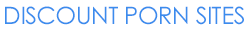 Discount Porn Sites